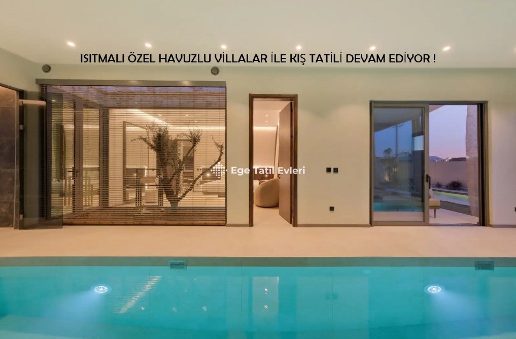 Kış Geldi Diye Tatil Bitmez! Isıtmalı Havuzlu Villalarda Tatil Keyfi Devam Ediyor